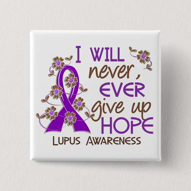 Never Give Up Hope 4 Lupus 2 Inch Square Button (Front)
