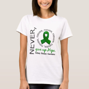 Never Give Up Hope Kidney Disease T-Shirt