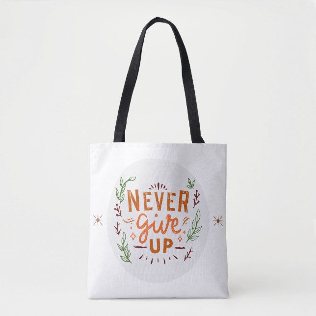 'Never Give Up' Inspirational Botanical Tote Bag (Front)