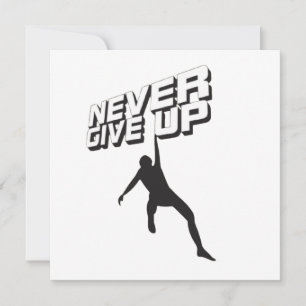 Never give up invitation