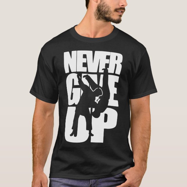 Never Give Up Judo T-Shirt (Front)