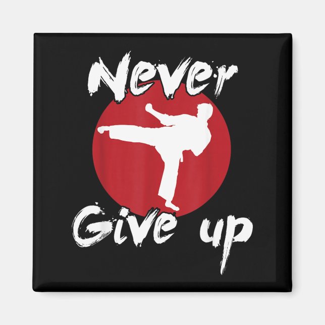 Never Give Up Karate Magnet (Front)