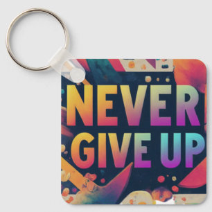 Never Give Up Keychain