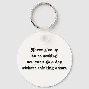 Never give up. keychain