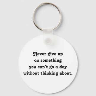 Never give up. keychain