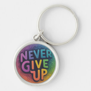 Never Give Up Keychain
