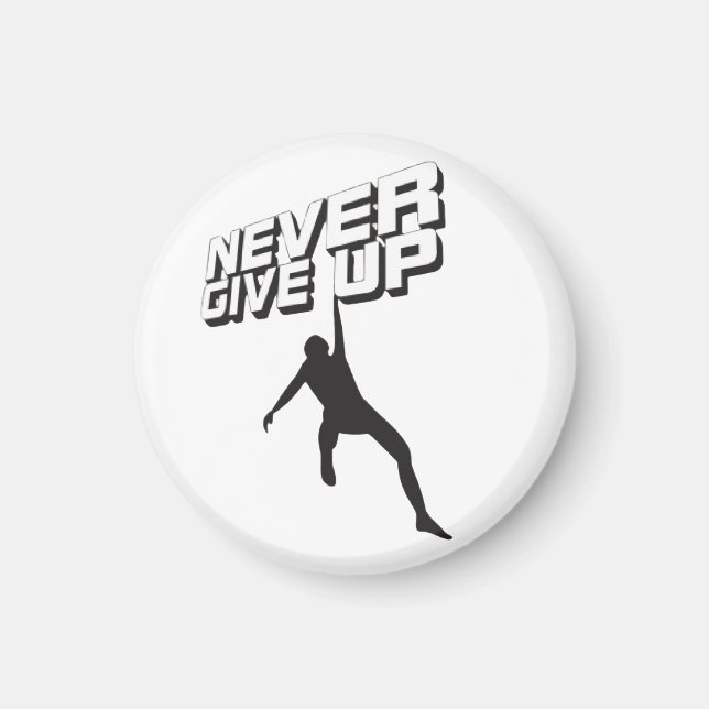 Never give up magnet (Front)