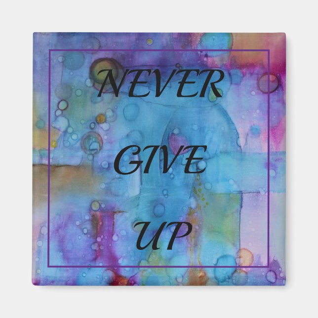 Never give up magnet (Front)