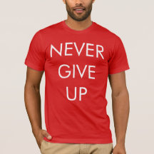 Never Give Up Men's T-shirt