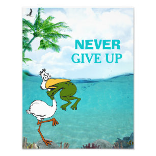 Never Give Up Motivational Frog and Pelican Photo  Print