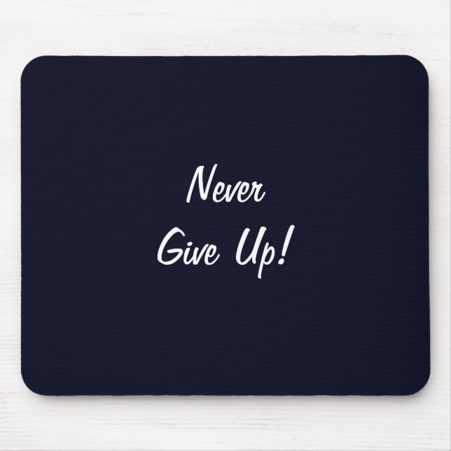 Never Give Up! Motivational Mousepad (Front)