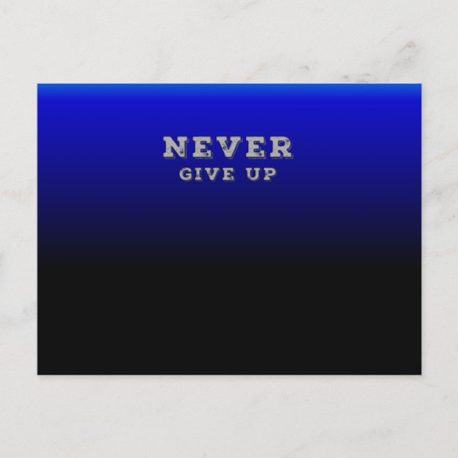 Never Give Up Motivational Never Give Up Postcard (Front)