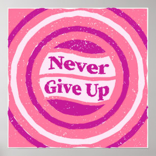 "Never Give Up" Motivational Poster - Retro Pink 
