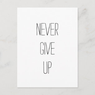 "Never Give Up." Motivational Quote Postcard