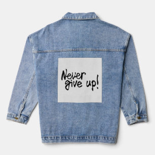 Never Give Up Motivational Quote Women's Denim  Jacket