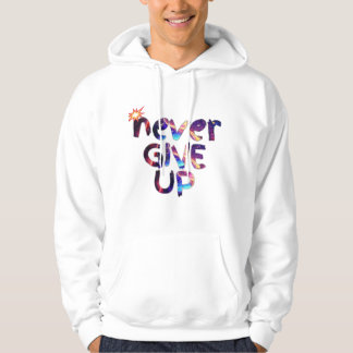 Never give up "Motivational quotes" galaxy Hoodie