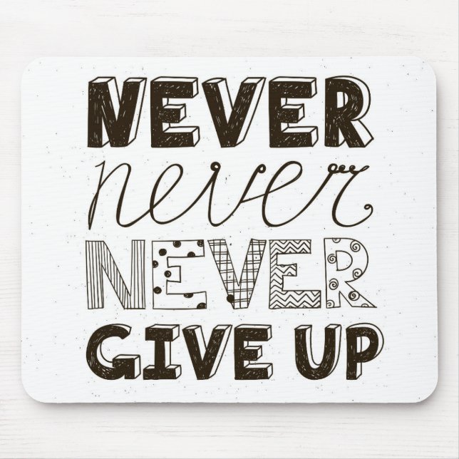 Never Give Up Mouse Pad (Front)