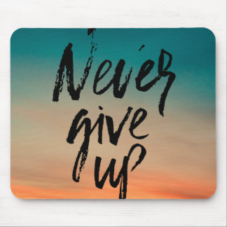 Never Give up Mouse Pad
