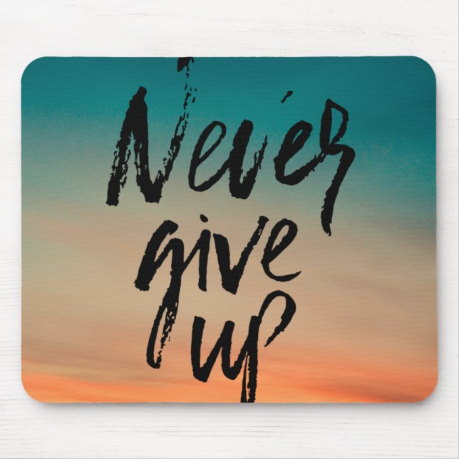 Never Give up Mouse Pad (Front)