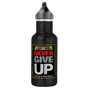 Never Give Up Never Surrender Motivational Black 532 Ml Water Bottle