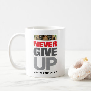 Never Give Up Never Surrender Quote Classic Coffee Mug