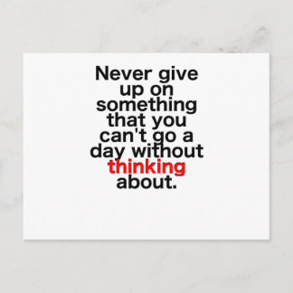Never give up on something that you can't go a day postcard