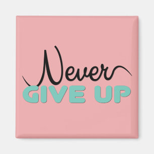 "Never Give Up" Pink and Blue Magnet