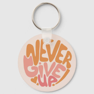 Never Give Up - Pink and Orange Daily Motivational Keychain