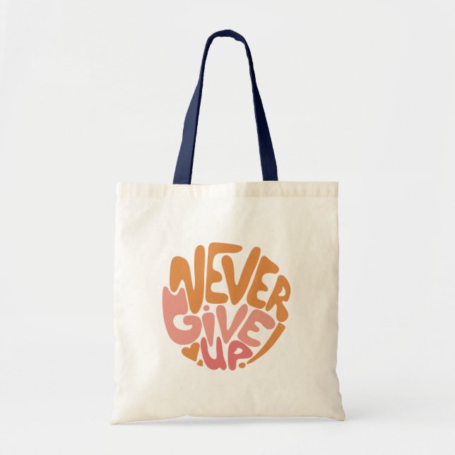 Never Give Up - Pink and Orange Daily Motivational Tote Bag (Front)