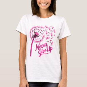 Never Give Up – Pink Dandelion Breast Cancer Aware T-Shirt