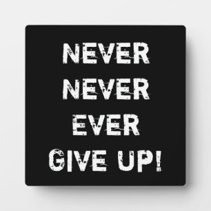Never Give Up Plaque