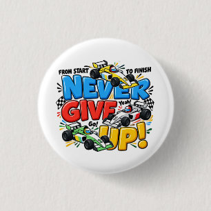 Never Give Up Racing Car Motivational Adventure De 1 Inch Round Button