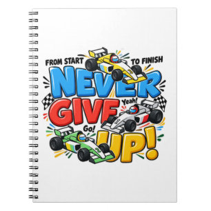 Never Give Up Racing Car Motivational Adventure De Notebook