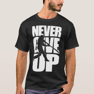 Never Give Up Rounders T-Shirt