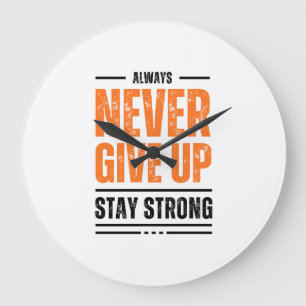Never Give Up Stay Strong Motivational T-shirt  Large Clock