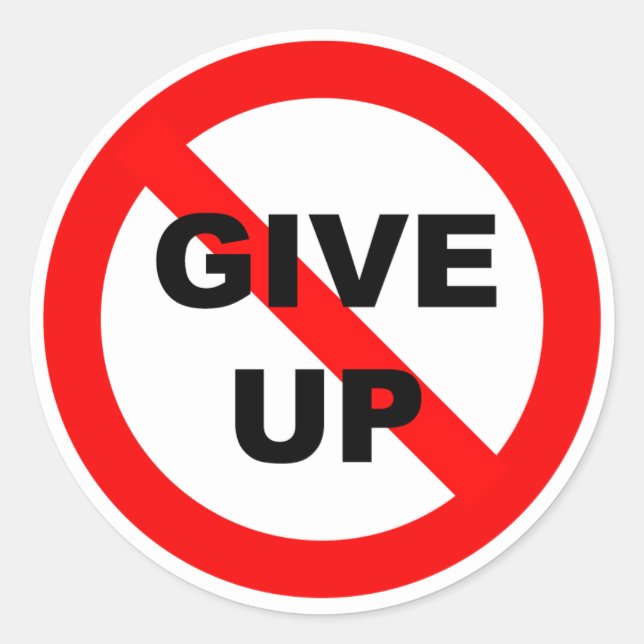 Never Give Up - Sticker (Front)
