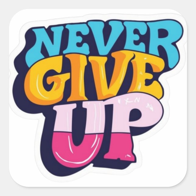 Never Give up Sticker (Front)