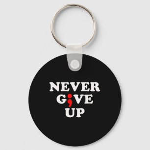 Never Give Up Suicide Awareness Semicolon Keychain