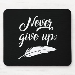 Never Give Up Suicide Prevention Awareness Mouse Pad