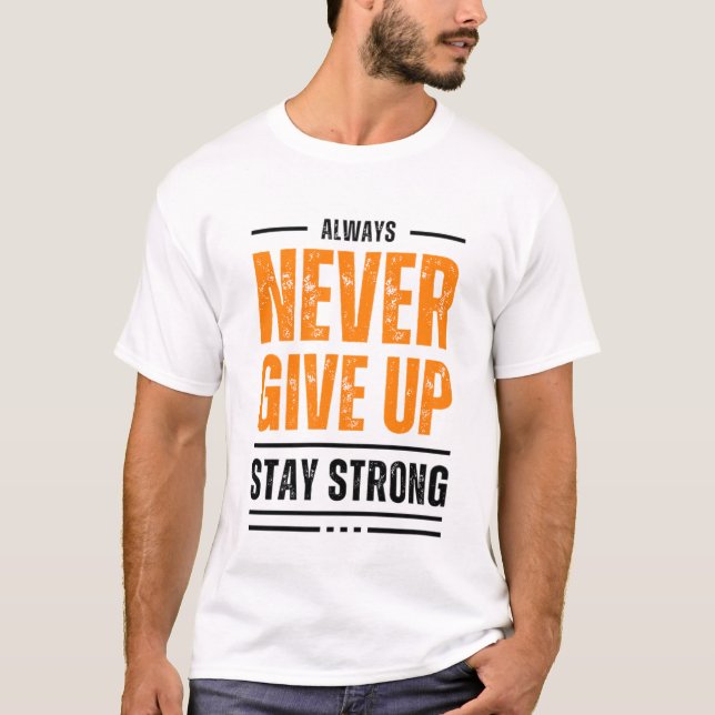 Never give up T-Shirt (Front)