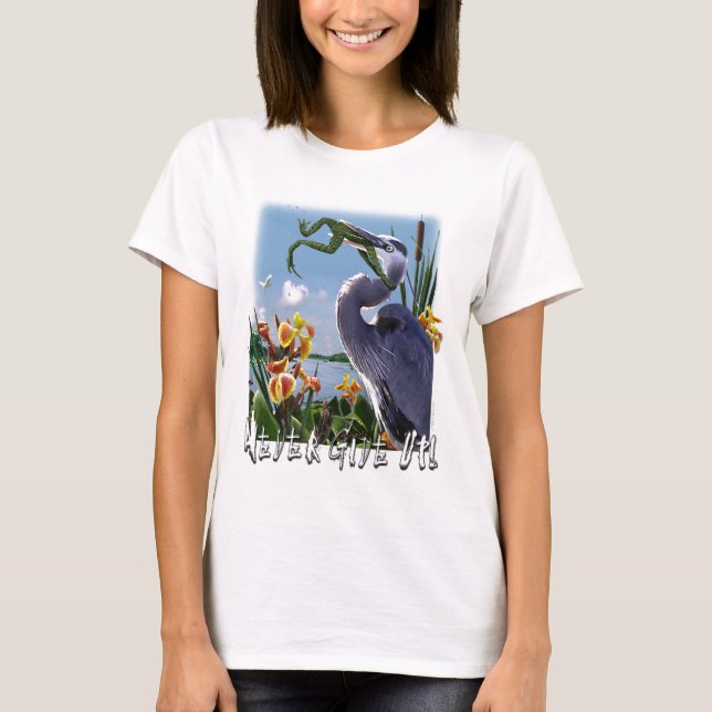 Never Give Up! T-Shirt (Front)