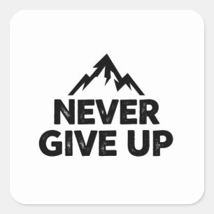 Never give up text with mountain peak  square sticker