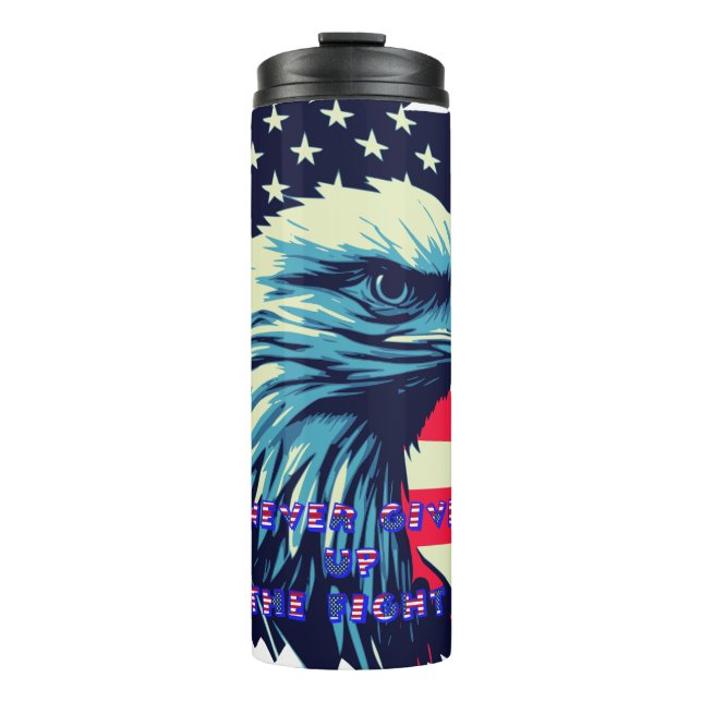 Never Give Up The Fight America Eagle USA Art Thermal Tumbler (Front)