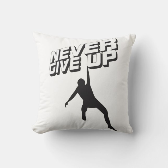 Never give up throw pillow (Front)