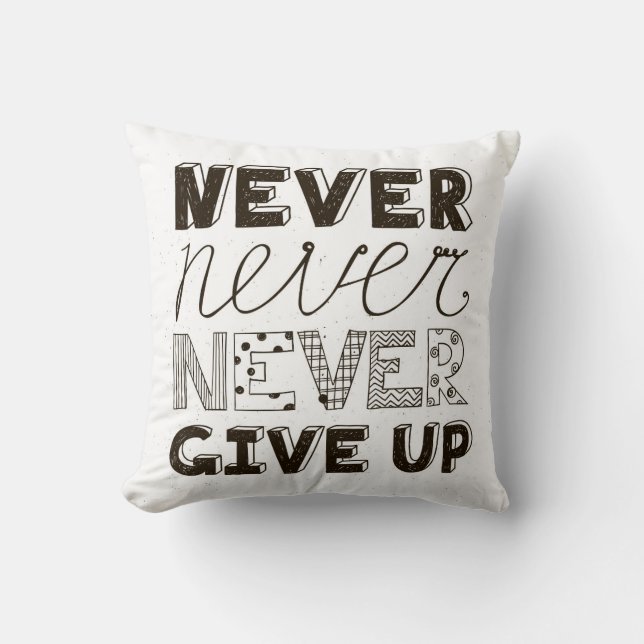 Never Give Up Throw Pillow (Front)