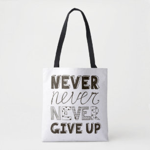 Never Give Up Tote Bag
