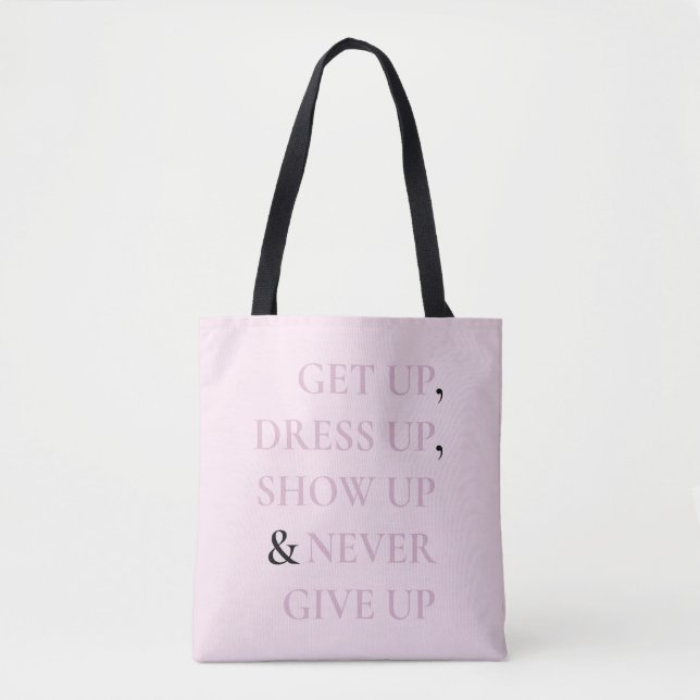 Never Give Up Tote Bag (Front)