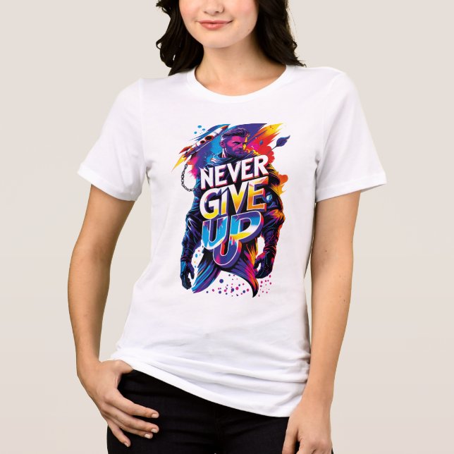 Never Give Up Tri-Blend Shirt (Front)