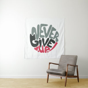 Never Give Up - Uplifting Inspiring White Tapestry
