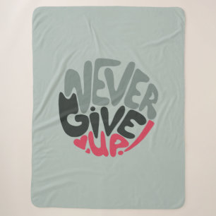 Never Give Up - Uplifting Inspiring Words Sherpa Blanket